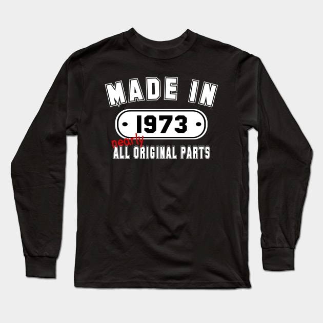 Made In 1973 Nearly All Original Parts Long Sleeve T-Shirt by PeppermintClover